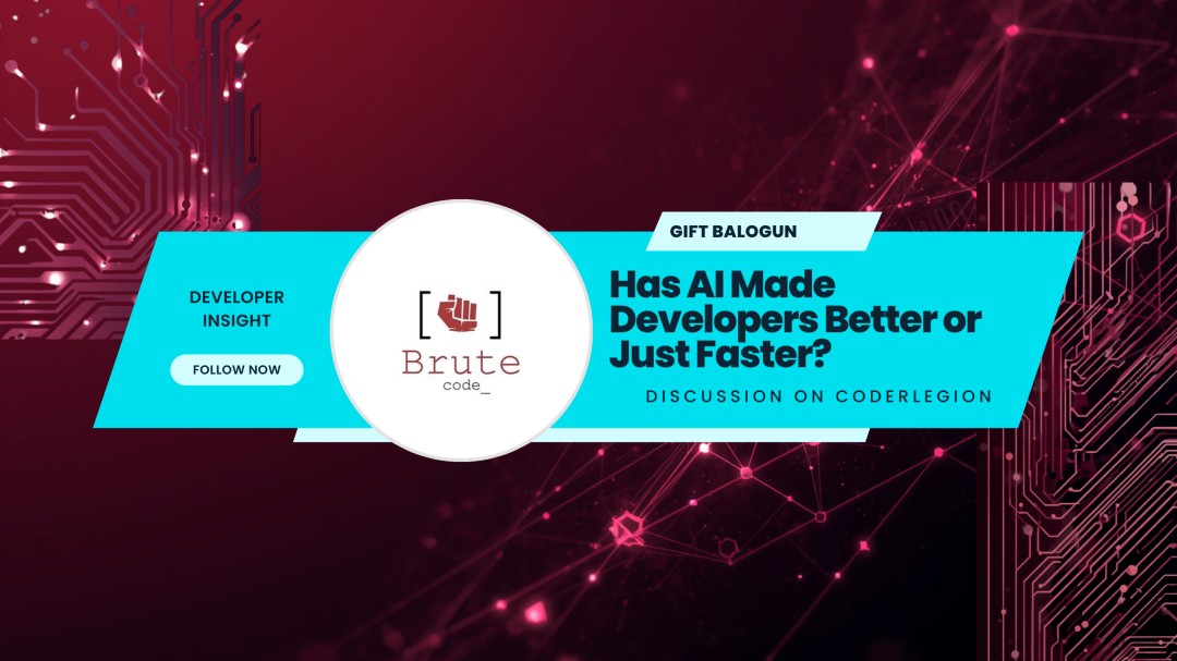 Has AI Made Developers Better or Just Faster? - Coder Legion