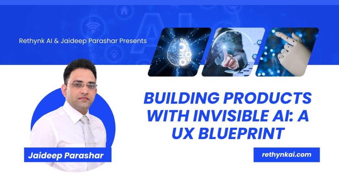 Building Products with Invisible AI: A UX Blueprint - Coder Legion