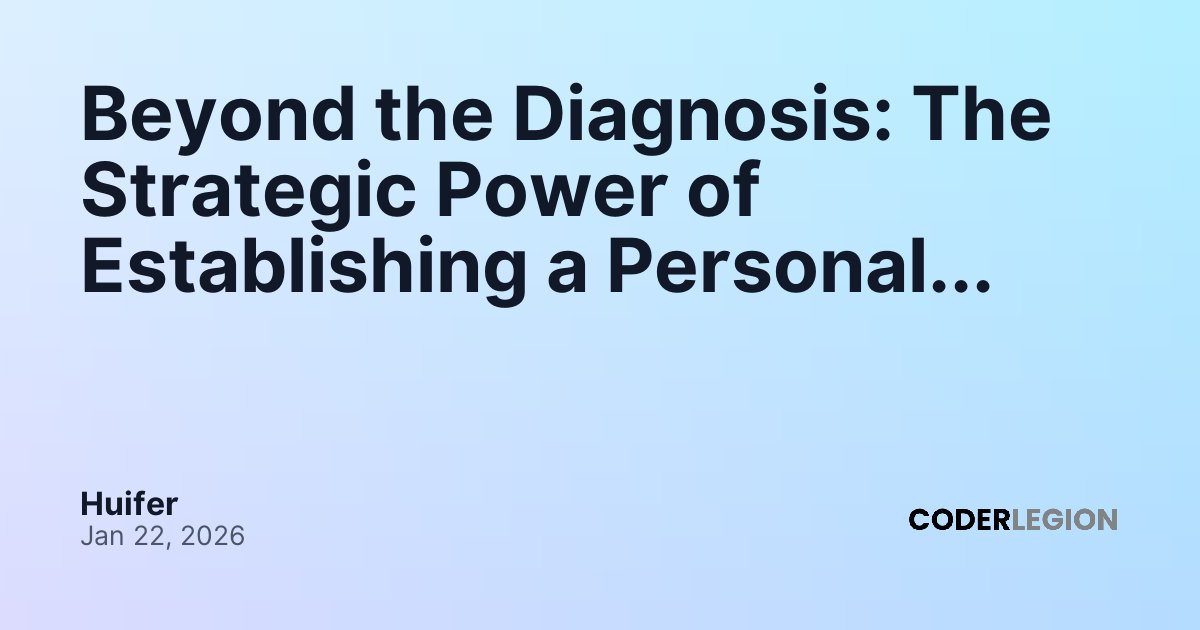Beyond the Diagnosis: The Strategic Power of Establishing a Personal ...