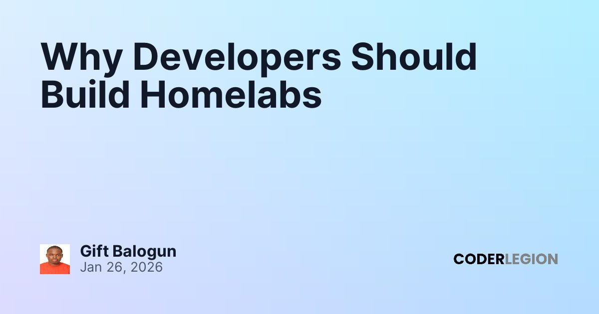 Why Developers Should Build Homelabs - Coder Legion