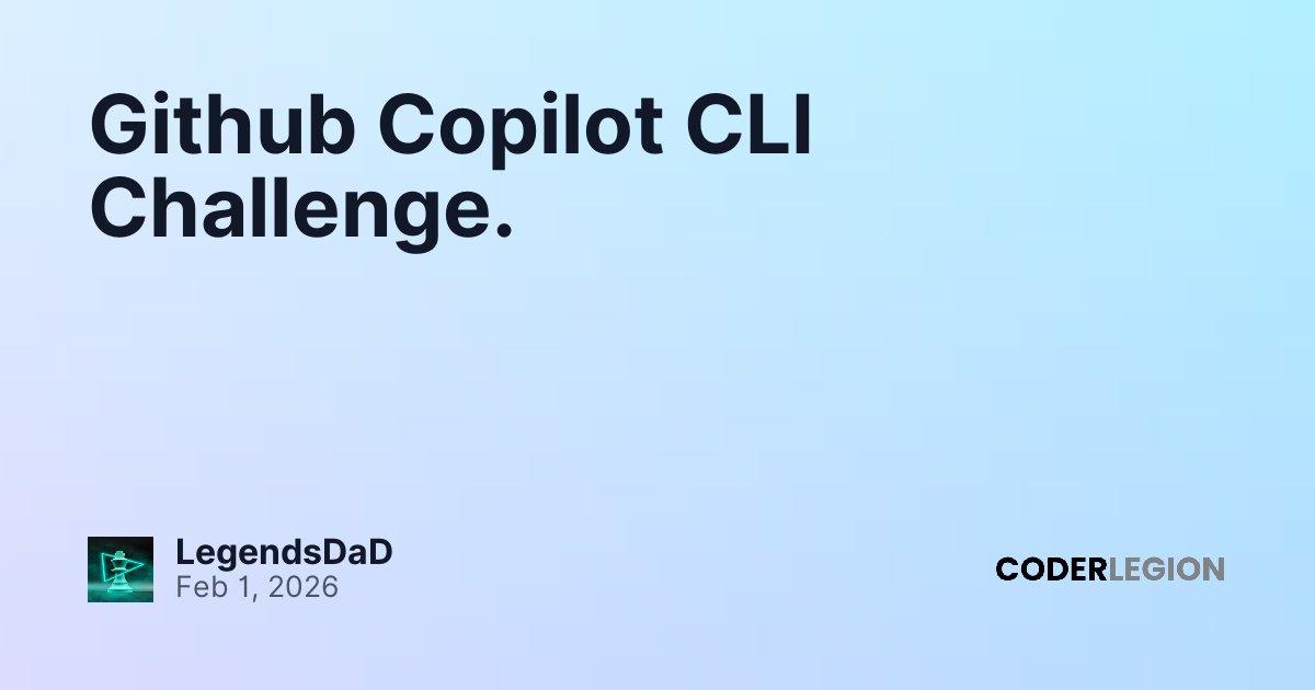 Github Copilot CLI Challenge. - Coder Legion