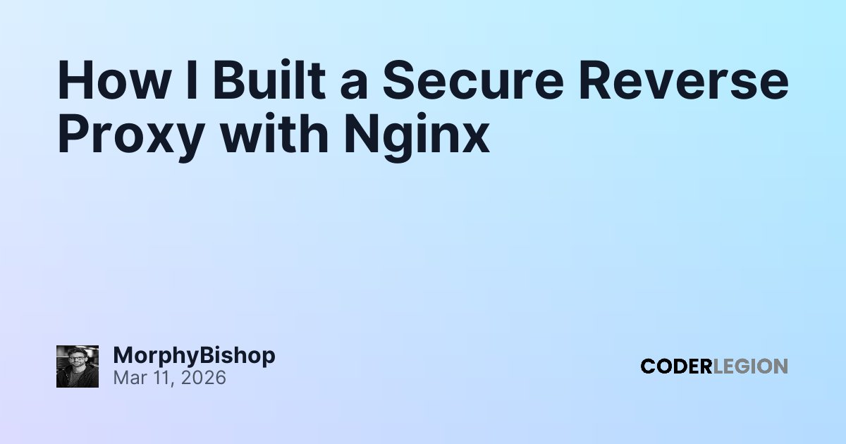 How I Built a Secure Reverse Proxy with Nginx - Coder Legion
