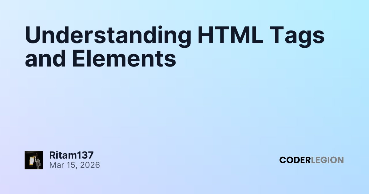 Understanding HTML Tags and Elements - Coder Legion