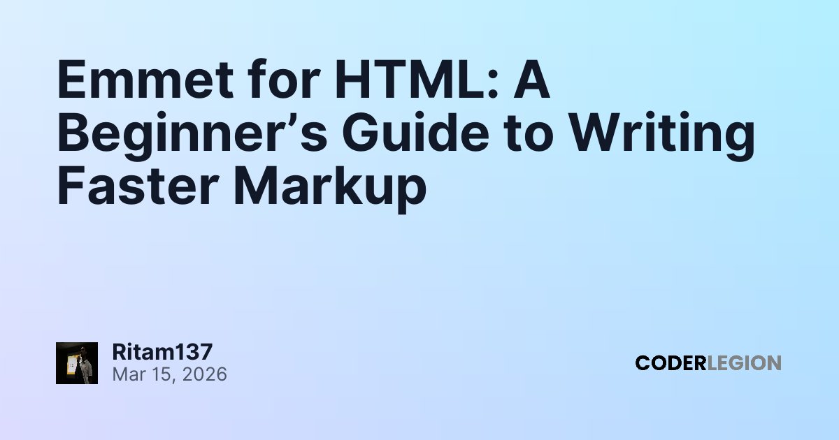 Emmet for HTML: A Beginner’s Guide to Writing Faster Markup - Coder Legion