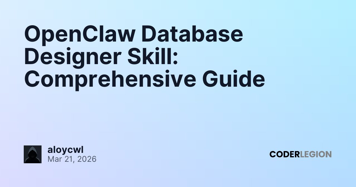 OpenClaw Database Designer Skill: Comprehensive Guide - Coder Legion
