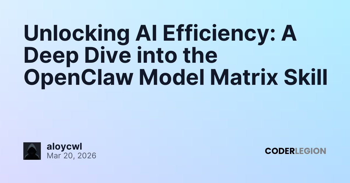 Unlocking AI Efficiency: A Deep Dive into the OpenClaw Model Matrix ...