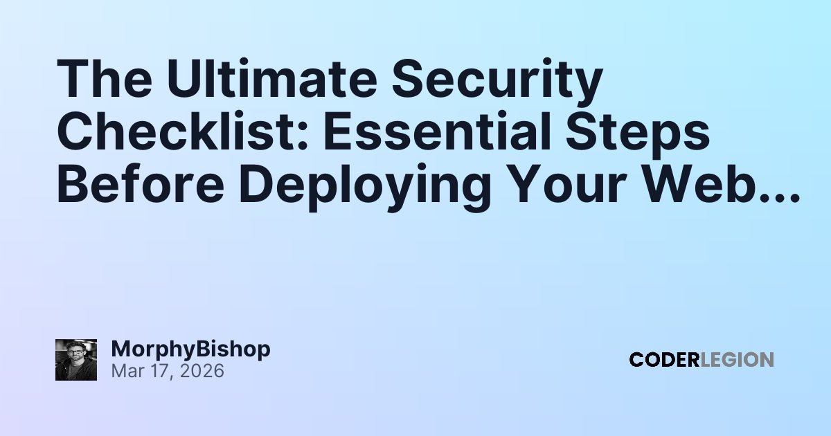 The Ultimate Security Checklist: Essential Steps Before Deploying Your ...
