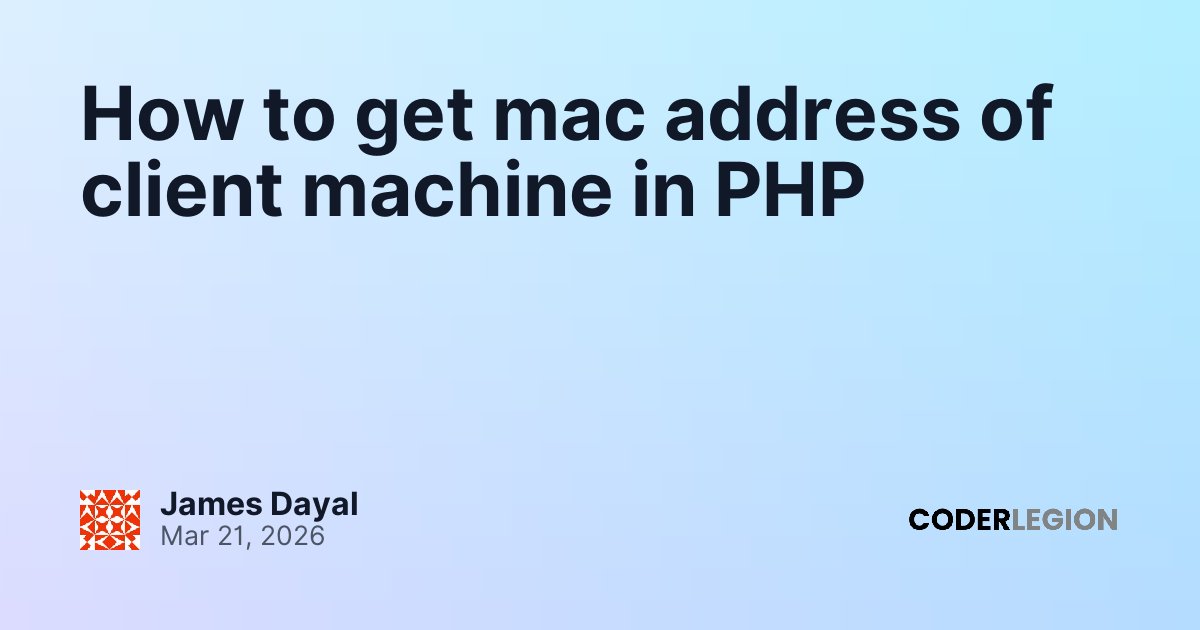 How to get mac address of client machine in PHP - Coder Legion