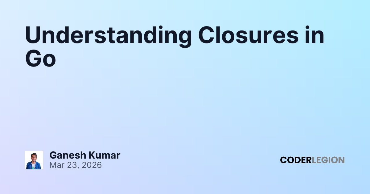 Understanding Closures in Go - Coder Legion