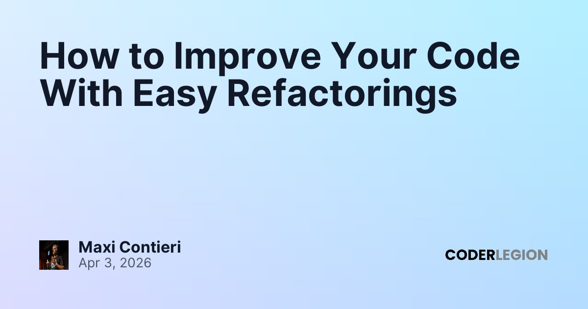 How to Improve Your Code With Easy Refactorings - Coder Legion