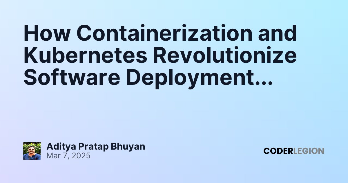 How Containerization and Kubernetes Revolutionize Software Deployment ...