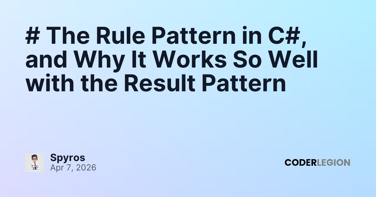 # The Rule Pattern in C#, and Why It Works So Well with the Result ...