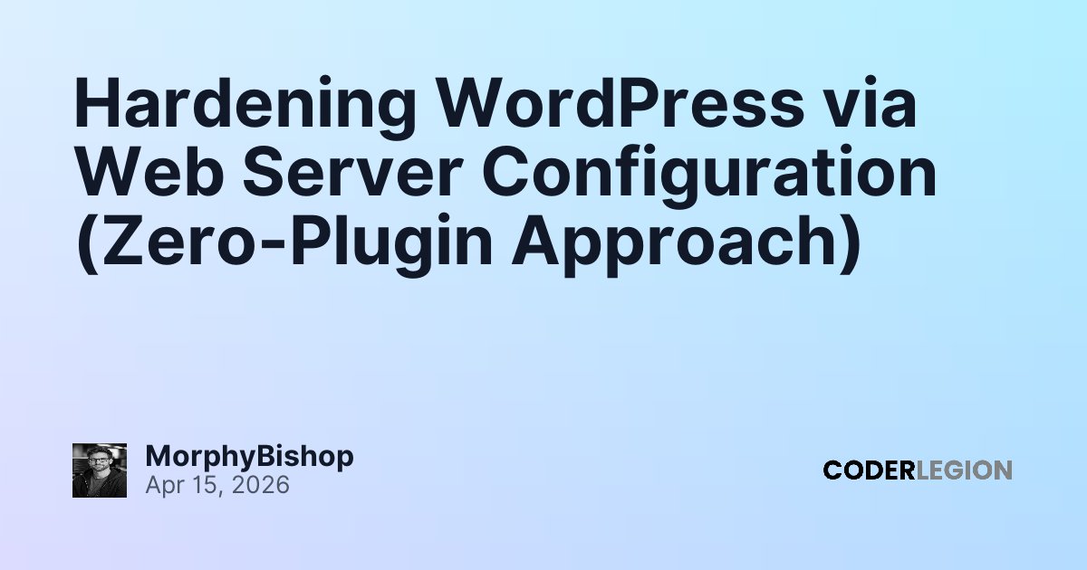Hardening WordPress via Web Server Configuration (Zero-Plugin Approach ...