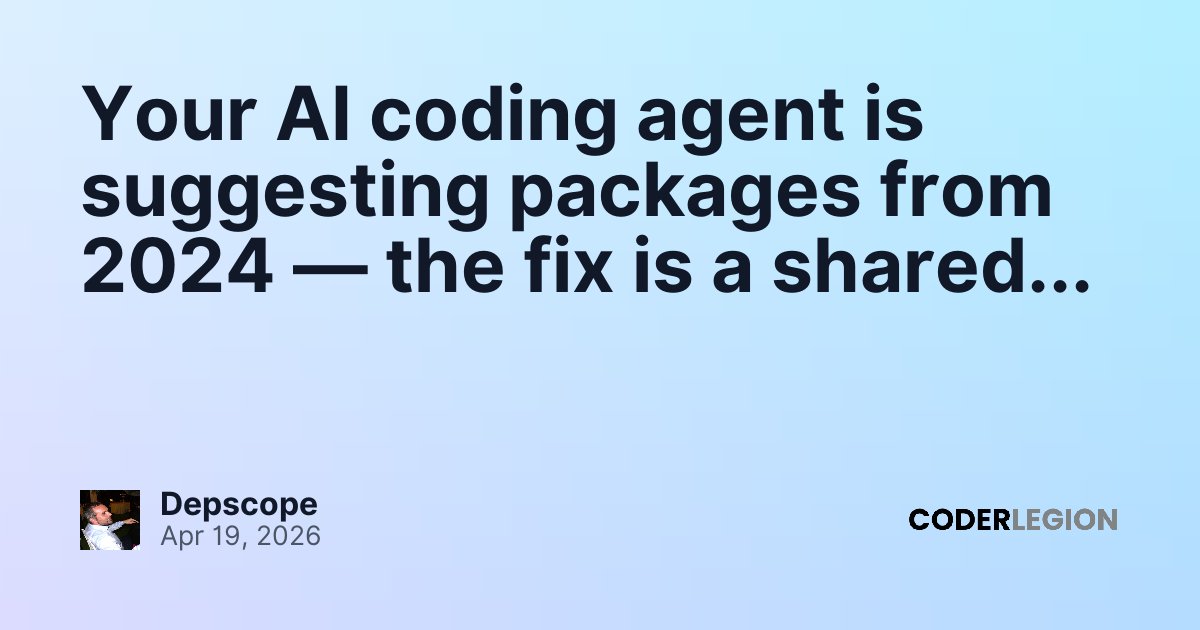 Your AI coding agent is suggesting packages from 2024 — the fix is a ...