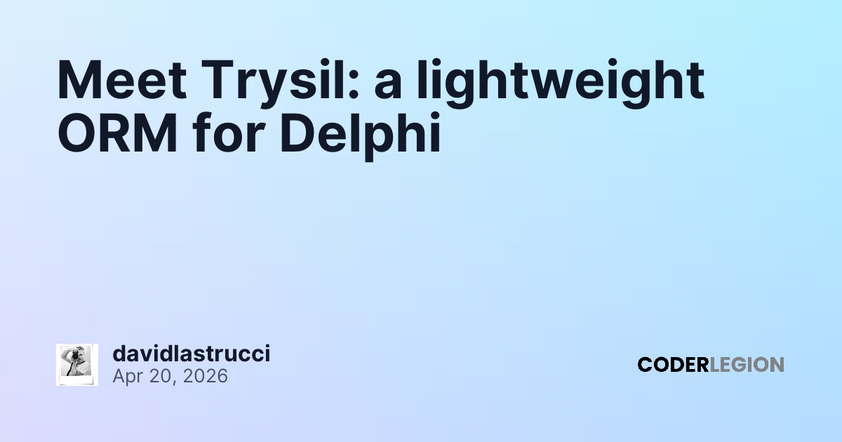 Meet Trysil: a lightweight ORM for Delphi - Coder Legion