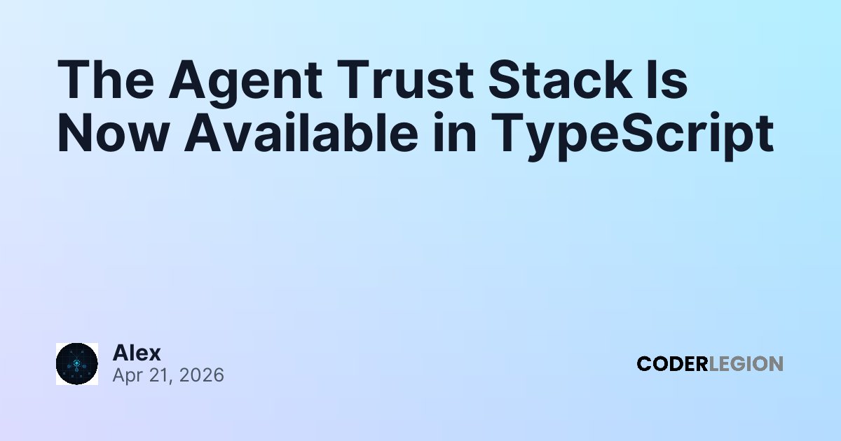 The Agent Trust Stack Is Now Available in TypeScript - Coder Legion