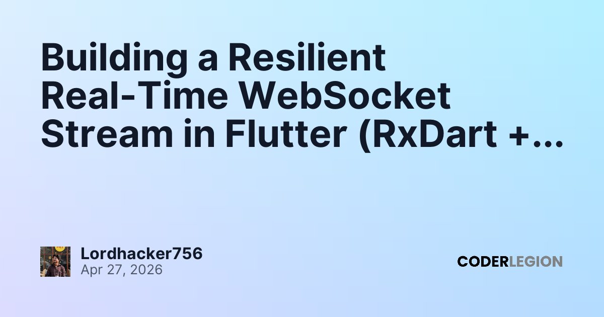 Building a Resilient Real-Time WebSocket Stream in Flutter (RxDart ...