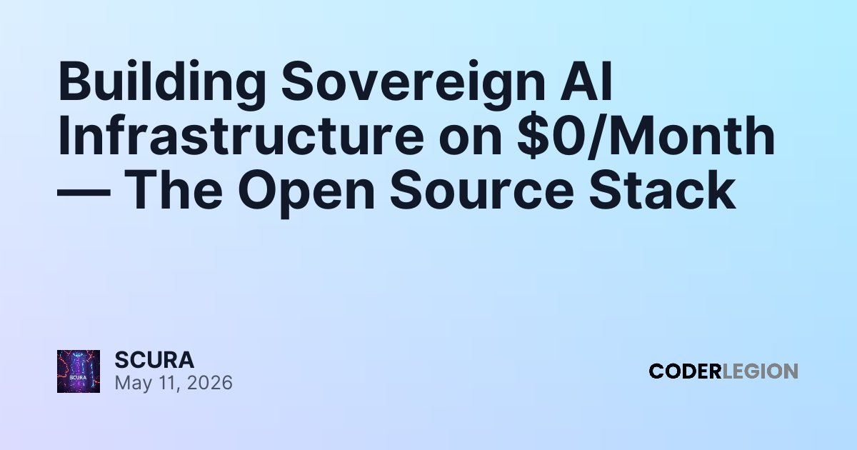 Building Sovereign AI Infrastructure on $0/Month — The Open Source ...