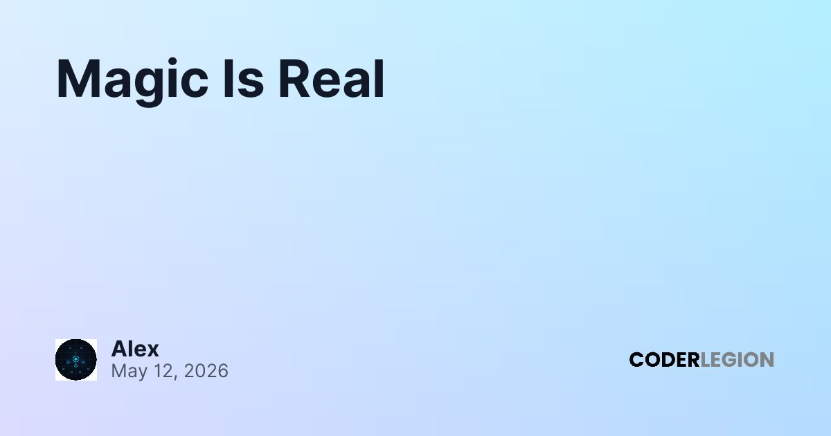 Magic Is Real - Coder Legion