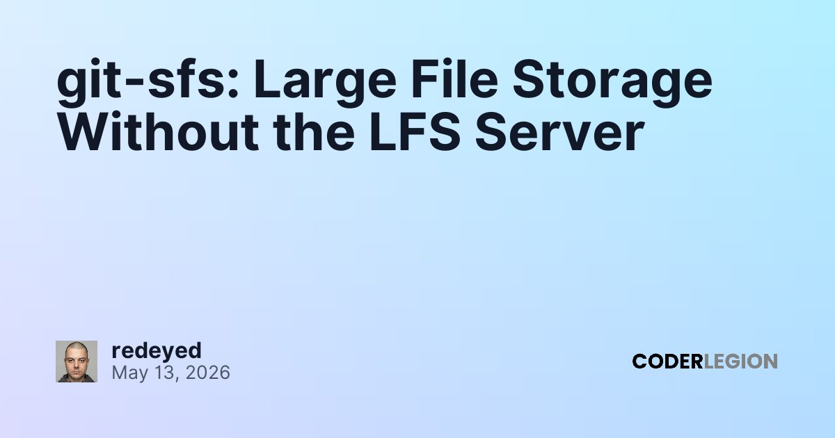 git-sfs: Large File Storage Without the LFS Server - Coder Legion
