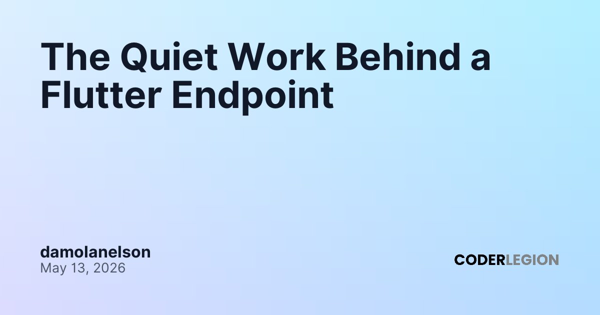 The Quiet Work Behind a Flutter Endpoint - Coder Legion