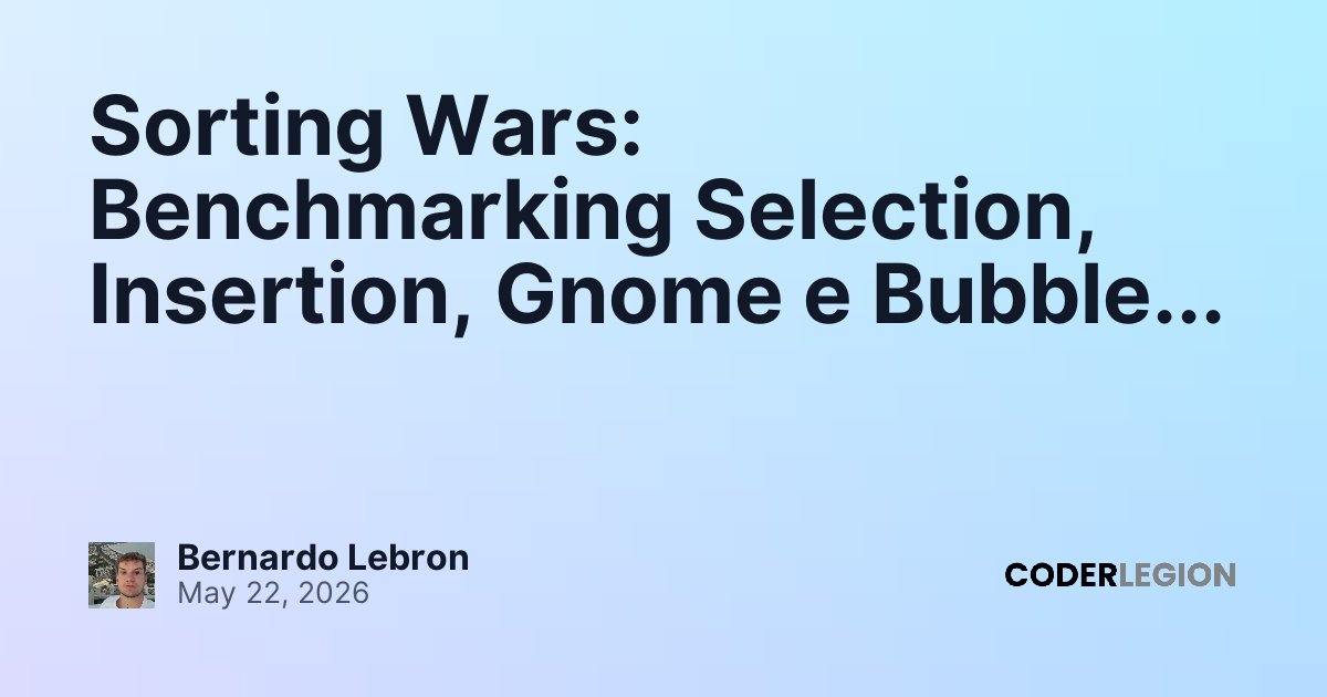 Sorting Wars: Benchmarking Selection, Insertion, Gnome e Bubble Sort em ...
