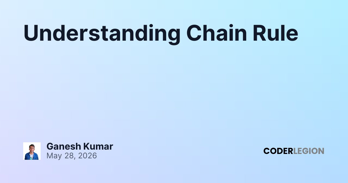 Understanding Chain Rule - Coder Legion