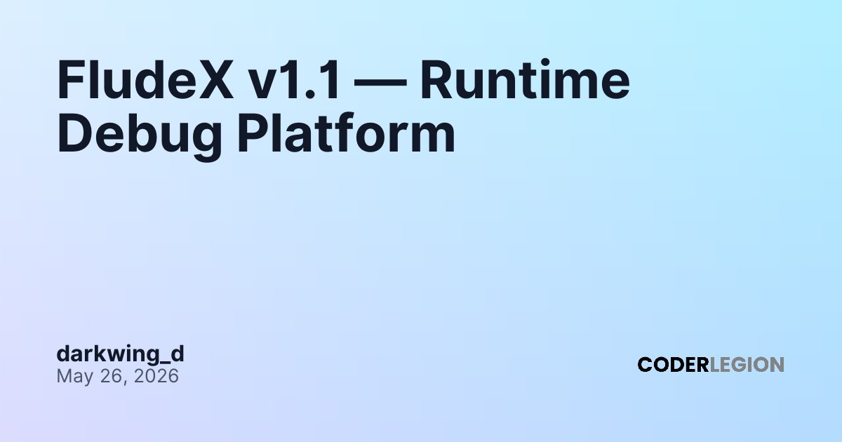 FludeX v1.1 — Runtime Debug Platform - Coder Legion