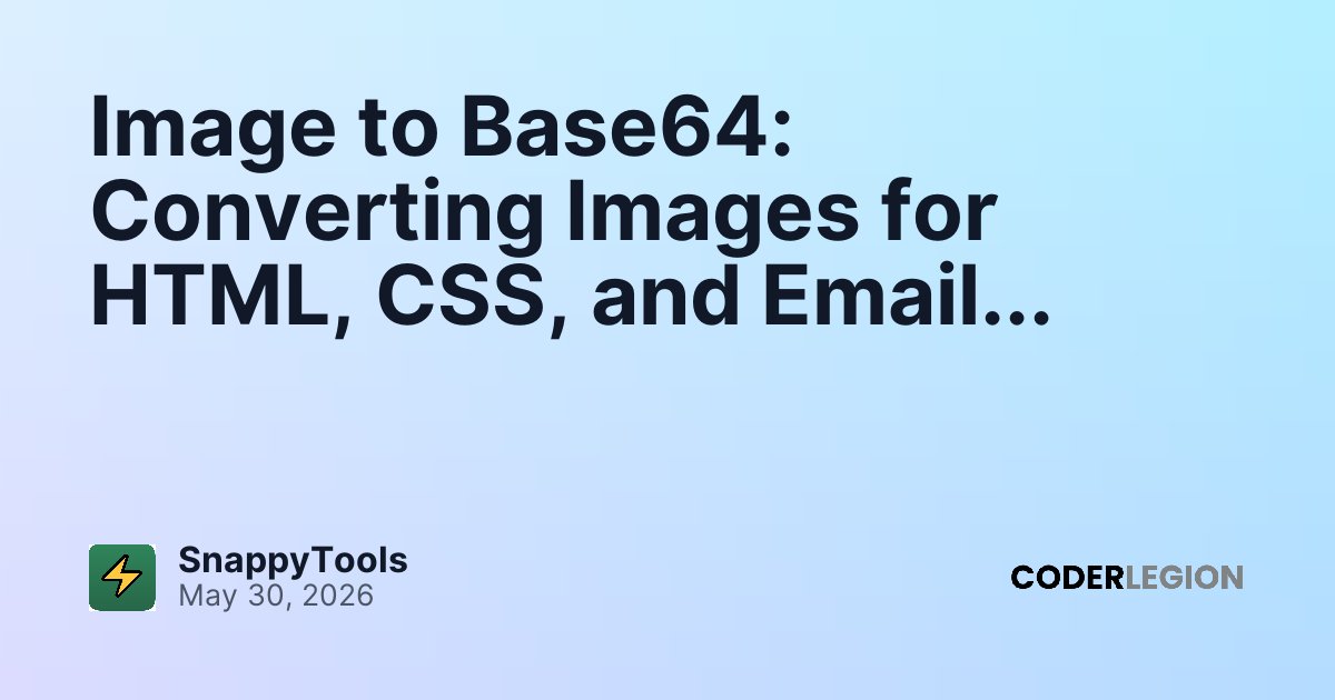 Image to Base64: Converting Images for HTML, CSS, and Email Embedding ...