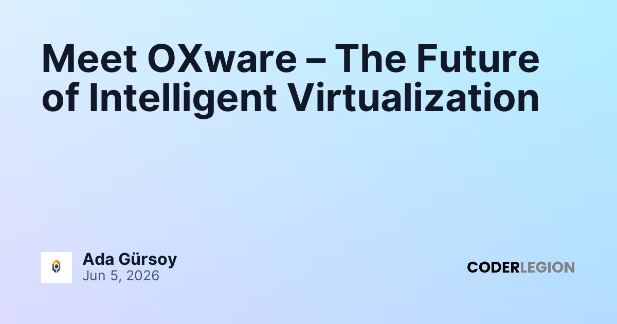 Meet OXware – The Future of Intelligent Virtualization - Coder Legion