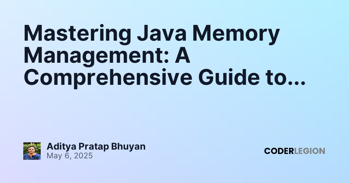 Mastering Java Memory Management: A Comprehensive Guide to JVM ...