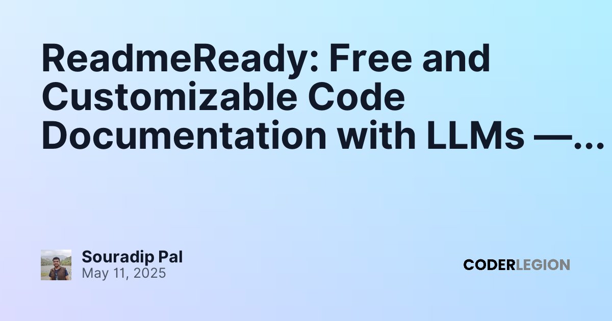 ReadmeReady: Free and Customizable Code Documentation with LLMs — A ...