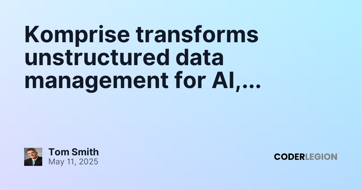 Komprise transforms unstructured data management for AI, delivering ...
