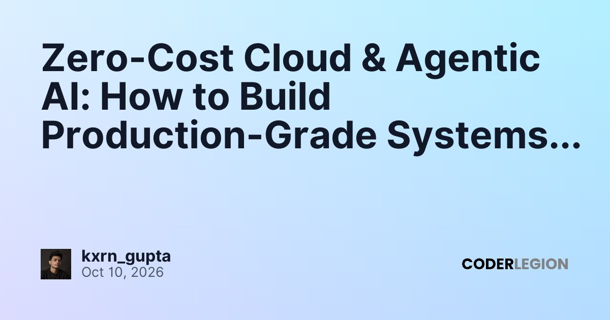 Zero-Cost Cloud & Agentic AI: How to Build Production-Grade Systems ...