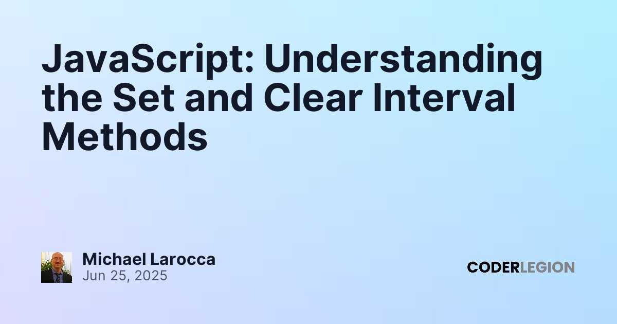 JavaScript: Understanding the Set and Clear Interval Methods - Coder Legion