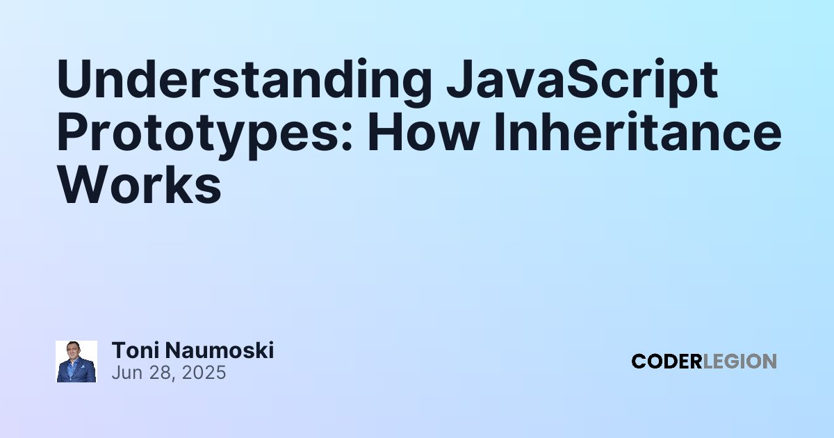Understanding JavaScript Prototypes: How Inheritance Works - Coder Legion