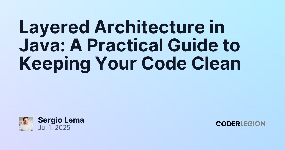 Layered Architecture in Java: A Practical Guide to Keeping Your Code ...