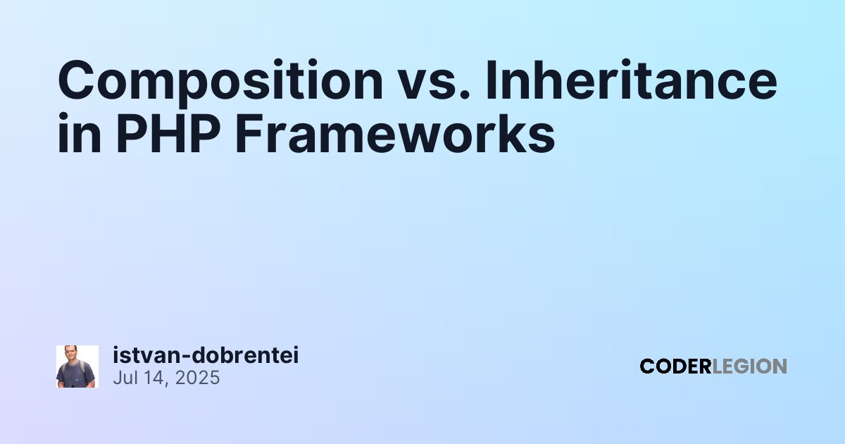 Composition vs. Inheritance in PHP Frameworks - Coder Legion