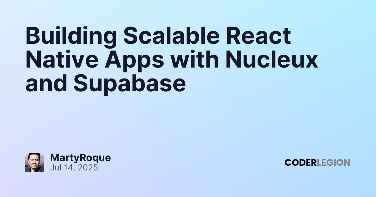 Building Scalable React Native Apps with Nucleux and Supabase - Coder ...