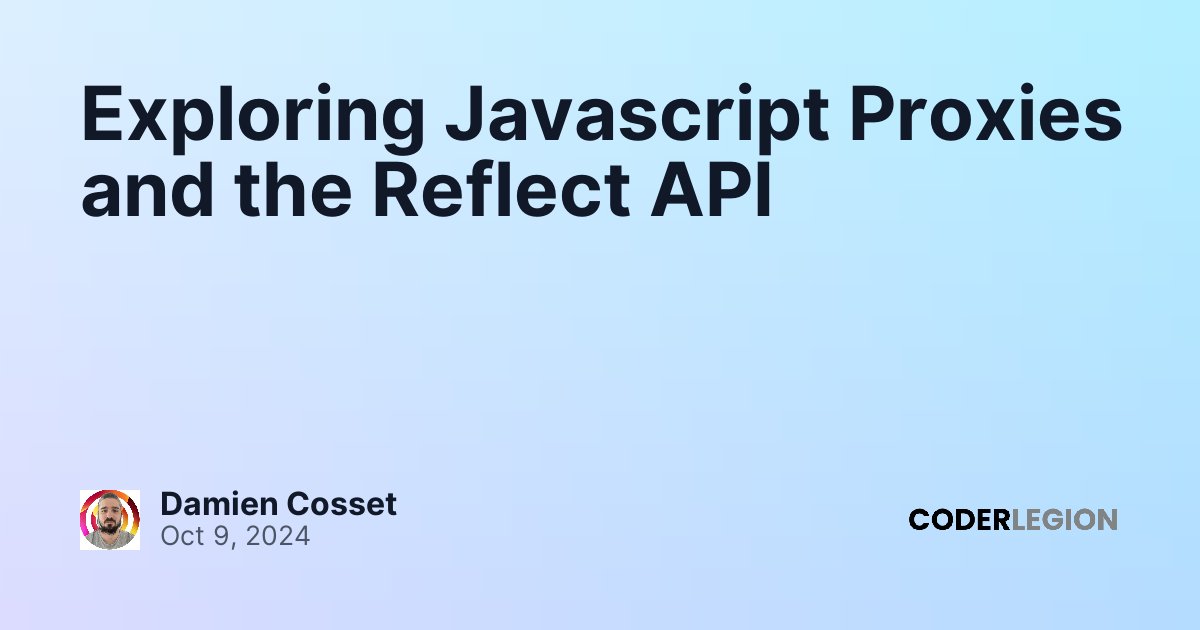 Exploring Javascript Proxies and the Reflect API - Coder Legion