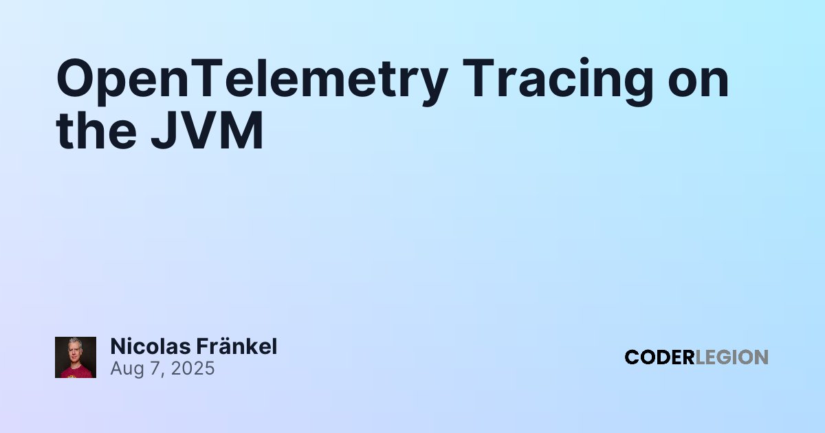 OpenTelemetry Tracing on the JVM - Coder Legion