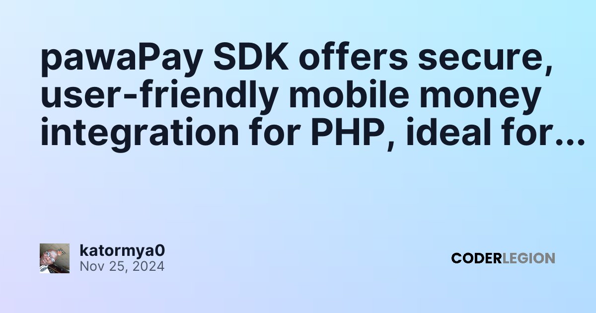 pawaPay SDK offers secure, user-friendly mobile money integration for ...
