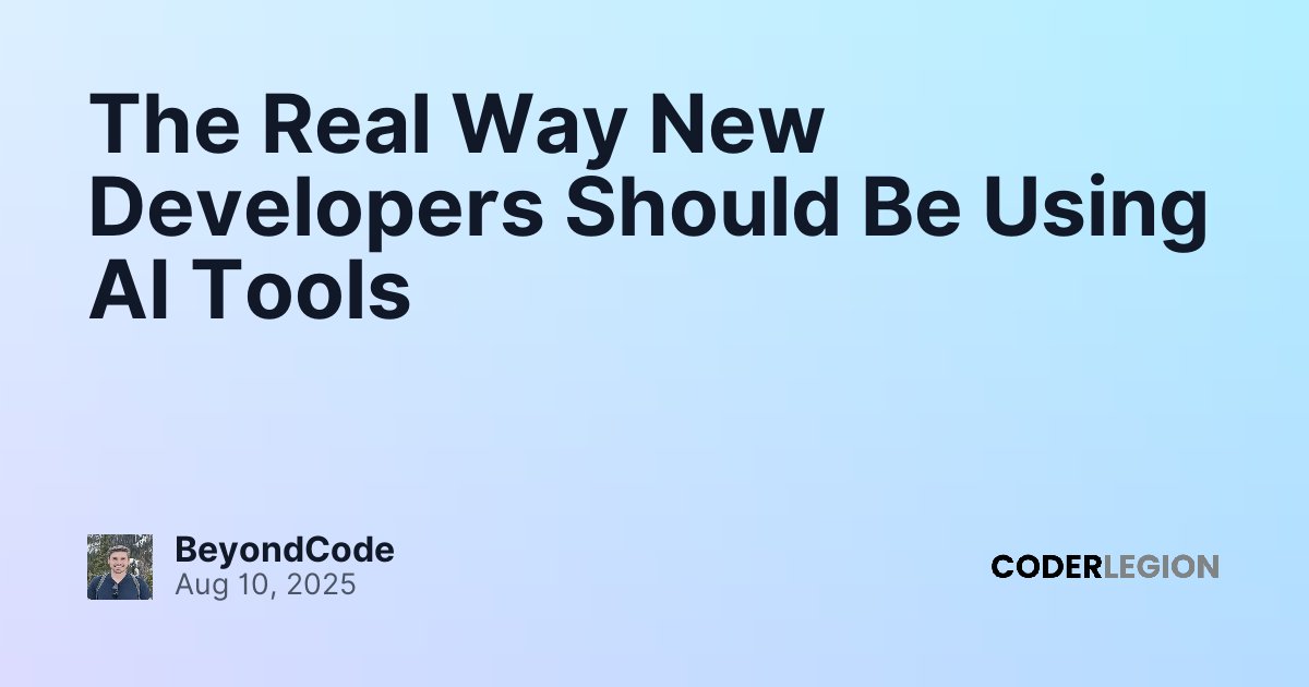 The Real Way New Developers Should Be Using AI Tools - Coder Legion