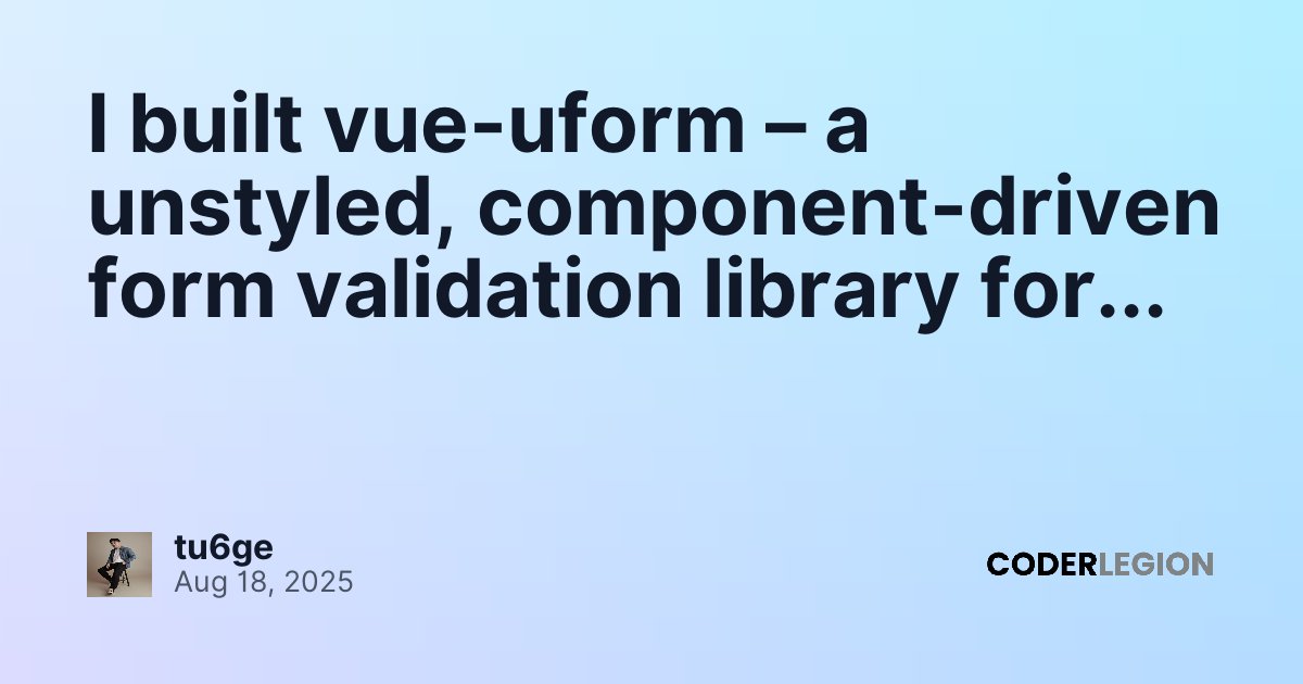 I built vue-uform – a unstyled, component-driven form validation ...