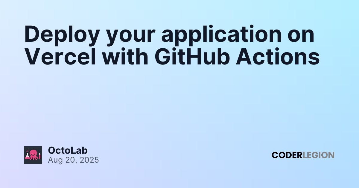 Deploy your application on Vercel with GitHub Actions - Coder Legion