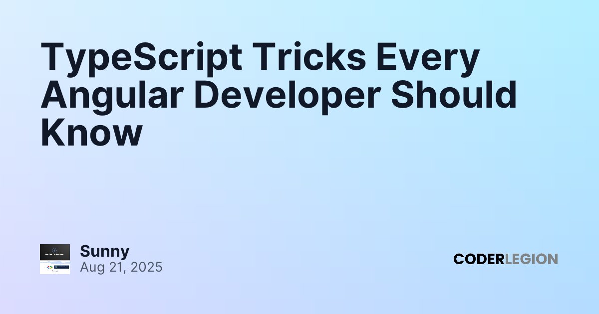 TypeScript Tricks Every Angular Developer Should Know - Coder Legion