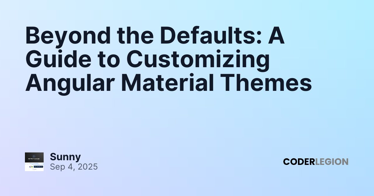 Beyond the Defaults: A Guide to Customizing Angular Material Themes ...