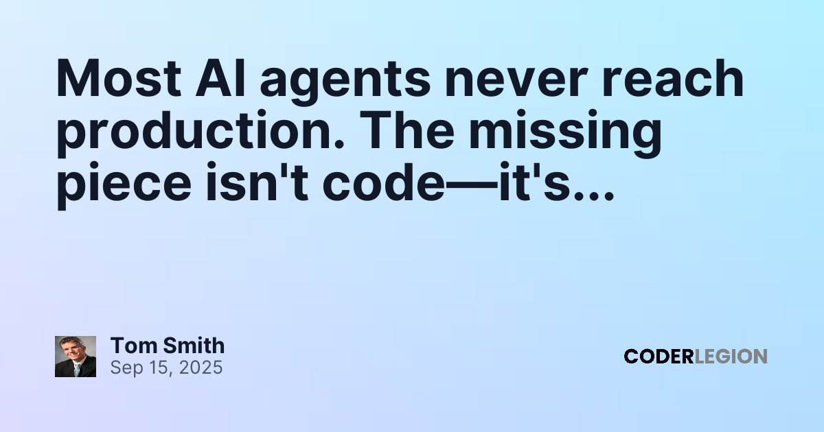 Most AI agents never reach production. The missing piece isn't code—it ...