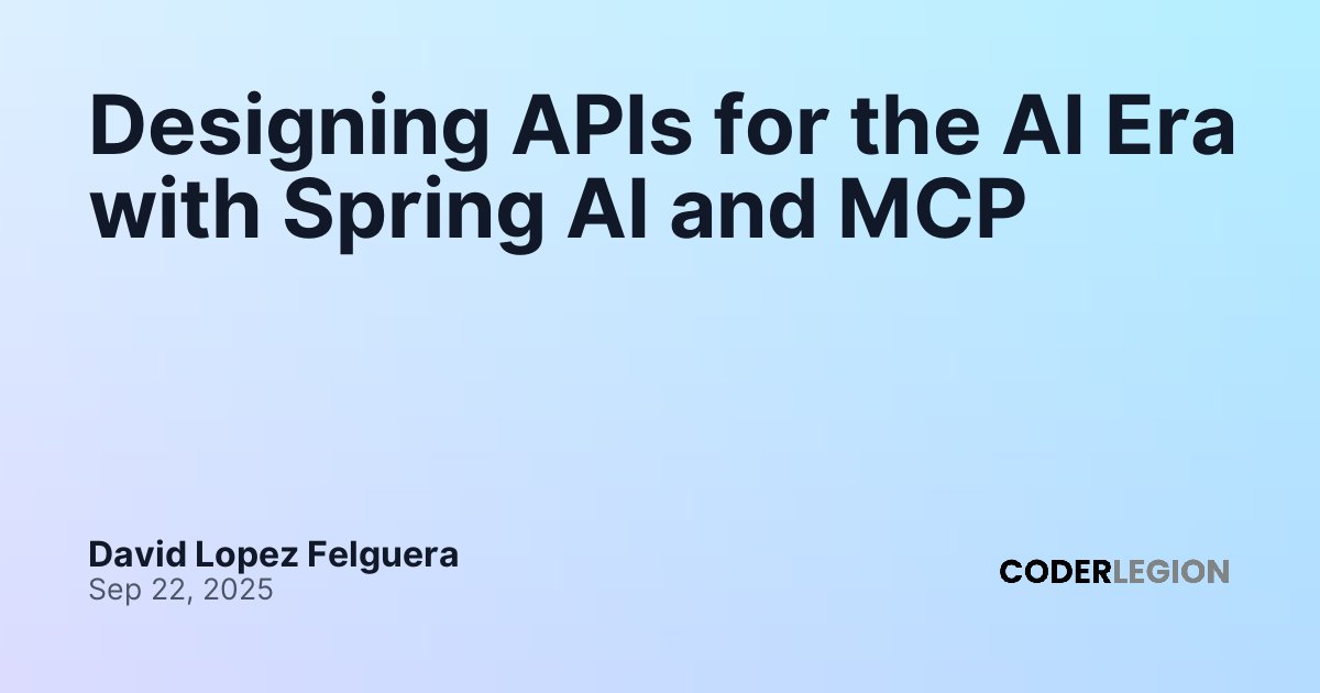 Designing APIs for the AI Era with Spring AI and MCP - Coder Legion