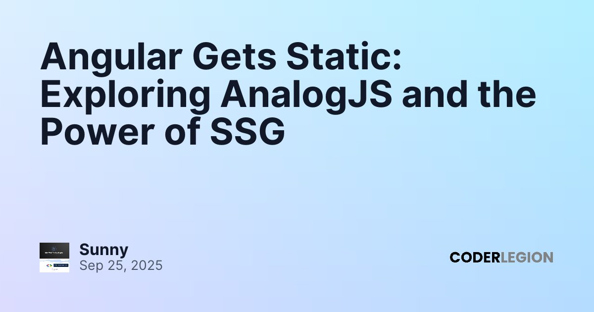 Angular Gets Static: Exploring AnalogJS and the Power of SSG - Coder Legion